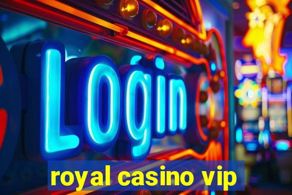 royal casino vip